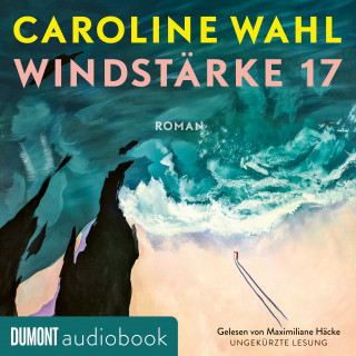 Caroline Wahl: Windstärke 17