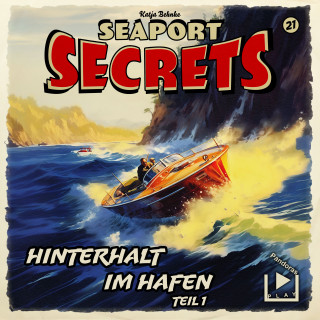 Katja Behnke: Seaport Secrets 21 - Hinterhalt im Hafen Teil 1