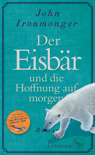 John Ironmonger: Der Eisbär und die Hoffnung auf morgen