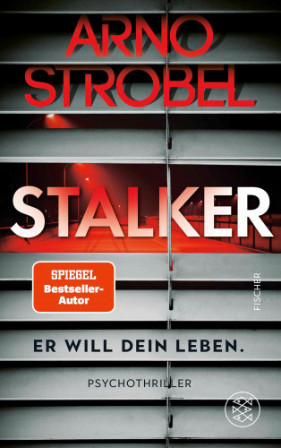 Arno Strobel: Stalker – Er will dein Leben.