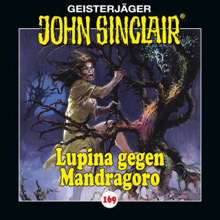 Jason Dark: John Sinclair, Folge 169: Lupina gegen Mandragoro - Teil 2 von 2