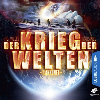 H.G. Wells: Ankunft - Der Krieg der Welten, Teil 1
