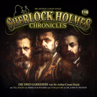 Sir Arthur Conan Doyle: Sherlock Holmes Chronicles, Folge 116: Die drei Garridebs